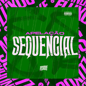DJ NELHE的专辑Apelação Sequencial (Explicit)