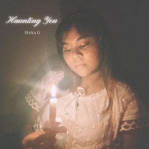 Listen to Haunting You song with lyrics from Hana G