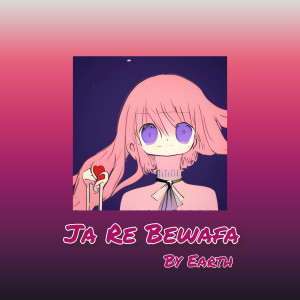 Album Ja Re Bewafa from EARTH