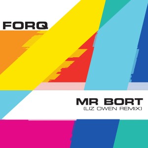 อัลบัม Mr Bort (Liz Owen Remix) ศิลปิน Forq
