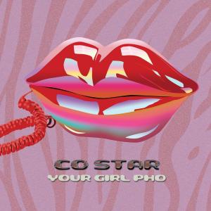Your Girl Pho的專輯Co Star (Explicit)