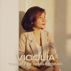 收听Vicolia的Tuhan Tau Yang Terbaik歌词歌曲