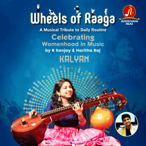 Album Wheels of Raaga - Kalyan (Celebrating "Womenhood" in Music) from R Sanjay