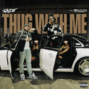 Thug With Me (feat. Mozzy) (Explicit)