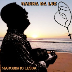 Listen to Rainha da Luz song with lyrics from Marquinho Lessa