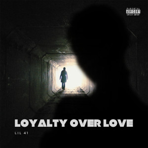 Lil 41的專輯Loyalty over Love (Explicit)