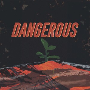 Aaron Unknown的專輯Dangerous (Explicit)