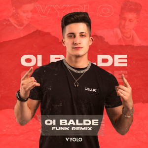 收聽Vyolo的Oi Balde (Funk) (Explicit)歌詞歌曲