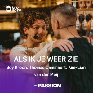 Listen to Als Ik Je Weer Zie song with lyrics from The Passion