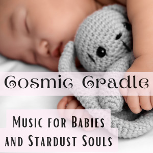 อัลบัม Cosmic Cradle: Music for Babies and Stardust Souls ศิลปิน The Sacred Cosmos