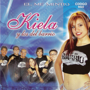 收聽Kiela y Los Del Barrio的Asi No Te Amara Jamas歌詞歌曲