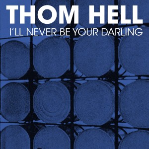 Thom Hell的專輯I'll Never Be Your Darling