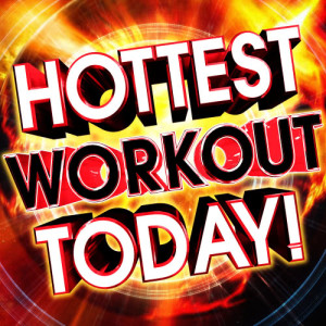DJ Heart Beats的專輯Hottest Workout Today! Dance Sweat Cardio Zumba & Fitness