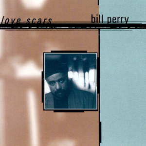 收聽Bill Perry的Love Scars歌詞歌曲
