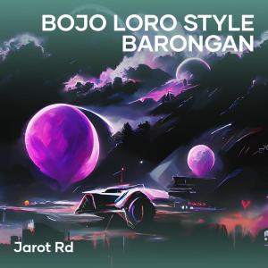 Album Bojo Loro Style Barongan oleh jarot rd