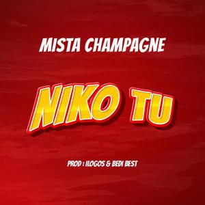 收聽Mista champagne的Niko Tu歌詞歌曲