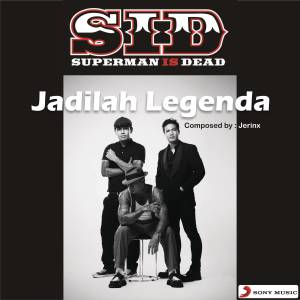 ดาวน์โหลดและฟังเพลง Jadilah Legenda (Single Version) พร้อมเนื้อเพลงจาก Superman Is Dead