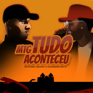 收聽MC Du Black的MTG Tudo Aconteceu歌詞歌曲