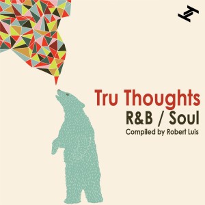 Robert Luis的專輯Tru Thoughts R&B / Soul (Compiled By Robert Luis) (Explicit)