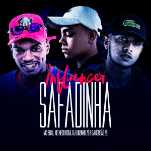 Listen to Influencer Safadinha (Explicit) song with lyrics from MC Nego Rosa