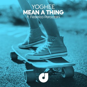 Listen to Mean A Thing (Extended Mix) song with lyrics from Yoghee