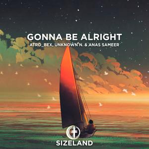 收聽Atro_Bex的Gonna Be Alright歌詞歌曲