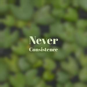 Never Consistence dari Various