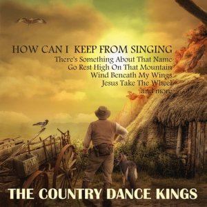 收聽The Country Dance Kings的How Can I Keep from Singing歌詞歌曲