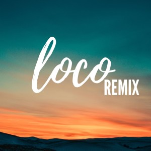Album Loco Remix oleh Latin Tik Tok Viral