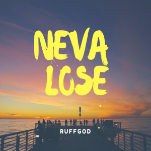 Dengarkan Neva Lose (Explicit) lagu dari RuffGod dengan lirik