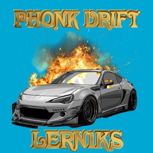 收聽Lern1ks的PHONK DRIFT (Explicit)歌詞歌曲