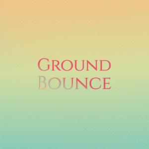 Various Artists的專輯Ground Bounce