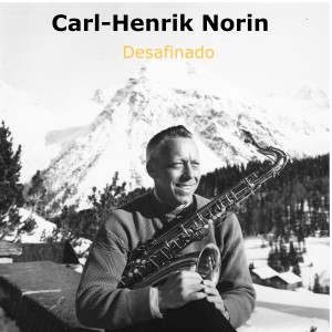 Carl-Henrik Norin的專輯Desafinado (Unreleased Live Recording)