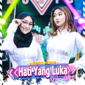 Dengarkan Hati Yang Luka lagu dari Duo Ageng dengan lirik