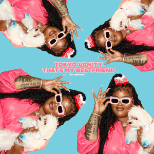 收聽Tokyo Vanity的That's My Best Friend (Slowed) (Explicit)歌詞歌曲