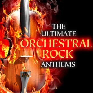 อัลบัม The Ultimate Orchestral Rock Anthems ศิลปิน The Bach & Roll Orchestra