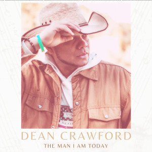 Album Man I Am Today from Dean Crawford