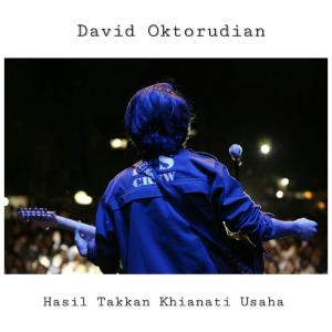 Dengarkan lagu Hasil Takkan Khianati Usaha nyanyian David Oktorudian dengan lirik