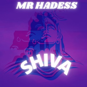 收聽MR HADESS的Shiva歌詞歌曲