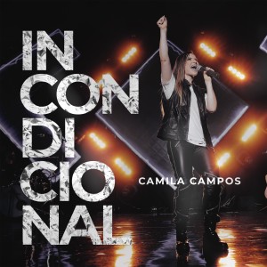 Camila Campos的專輯Incondicional