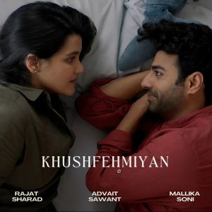 Listen to Khushfehmiyan song with lyrics from Advait Sawant