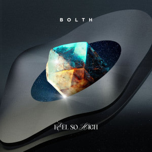 ดาวน์โหลดและฟังเพลง Feel so High พร้อมเนื้อเพลงจาก Bolth