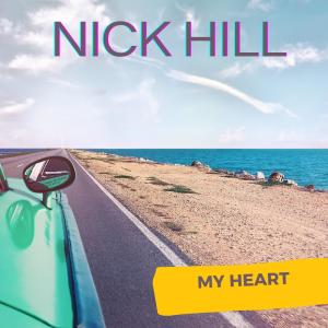 收聽Nick Hill的MY HEART歌詞歌曲