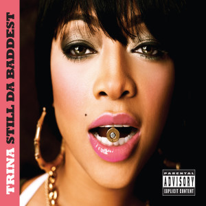 Trina的專輯Still Da Baddest (Explicit)