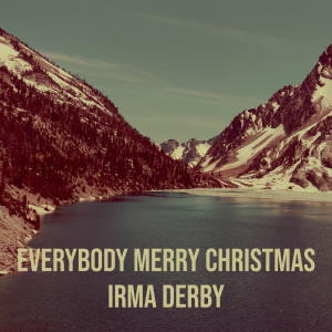 อัลบัม Everybody Merry Christmas (Explicit) ศิลปิน Irma Derby
