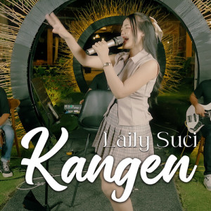 Listen to Kangen (Live) song with lyrics from Laily Suci