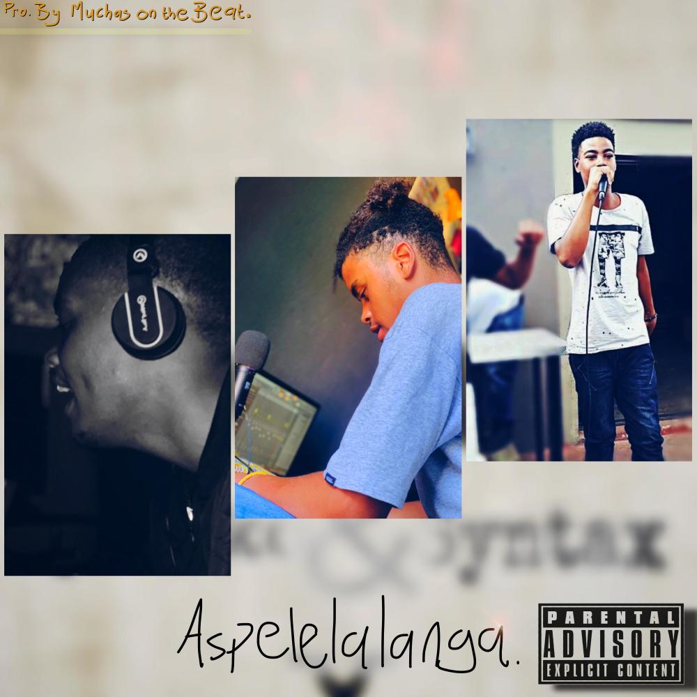 As'phelelanga (feat. MR Yamz, Syntax sa & Vato|Explicit)