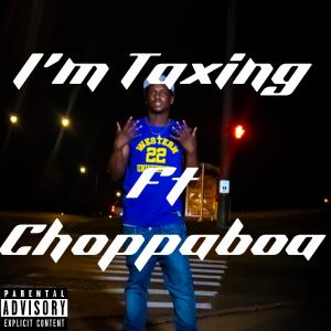 YoungWest的專輯Im Taxing (feat. Choppaboa) [Explicit]
