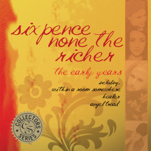 The Best of the Early Years dari Sixpence None The Richer