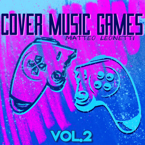 Matteo Leonetti的专辑Cover Music Games, Vol. 2
